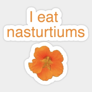 I eat nasturtiums Sticker